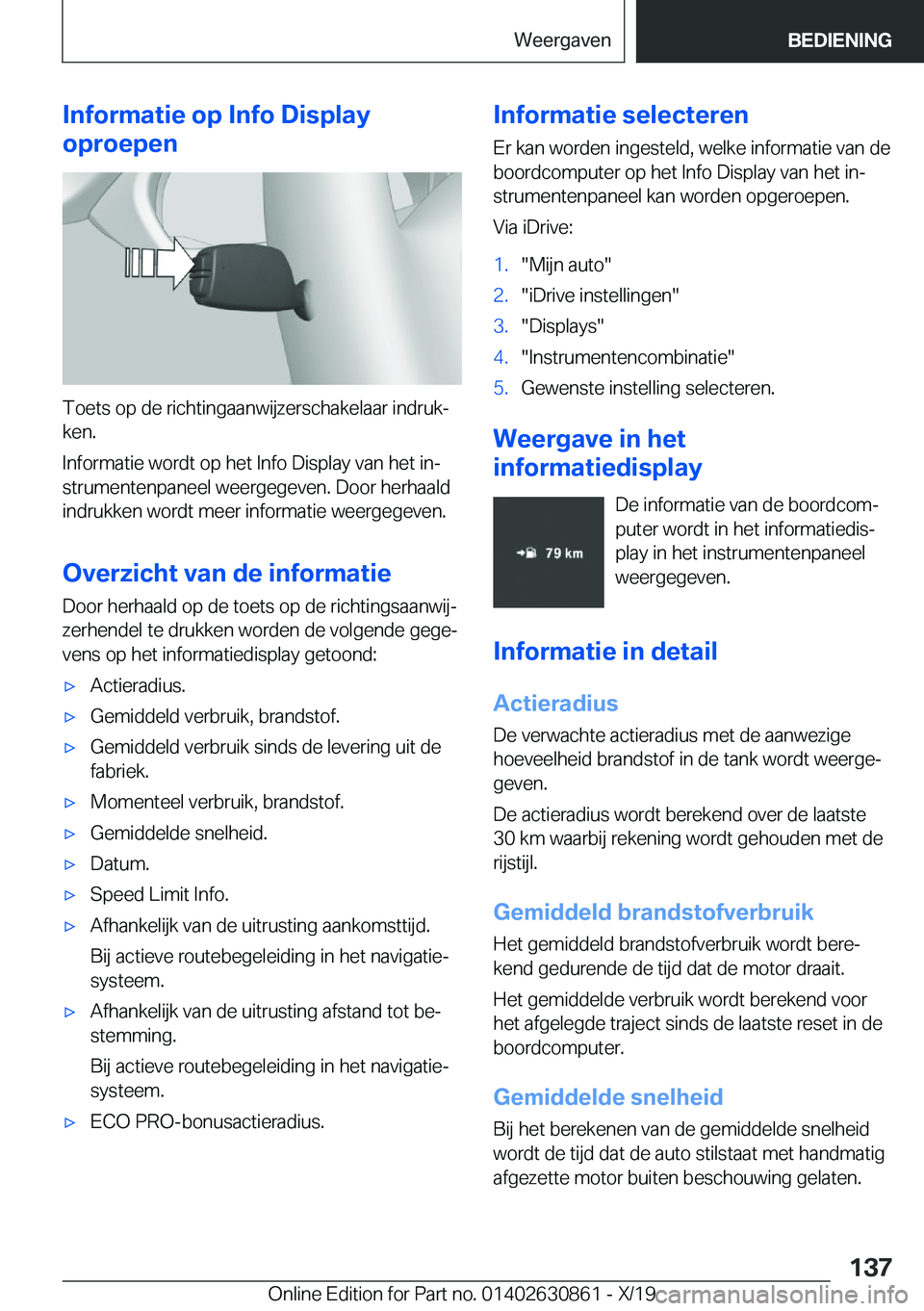 BMW 4 SERIES GRAN COUPE 2020  Instructieboekjes (in Dutch) �I�n�f�o�r�m�a�t�i�e��o�p��I�n�f�o��D�i�s�p�l�a�y
�o�p�r�o�e�p�e�n
�T�o�e�t�s��o�p��d�e��r�i�c�h�t�i�n�g�a�a�n�w�i�j�z�e�r�s�c�h�a�k�e�l�a�a�r��i�n�d�r�u�kj �k�e�n�.
�I�n�f�o�r�m�a�t�i�e��w�o