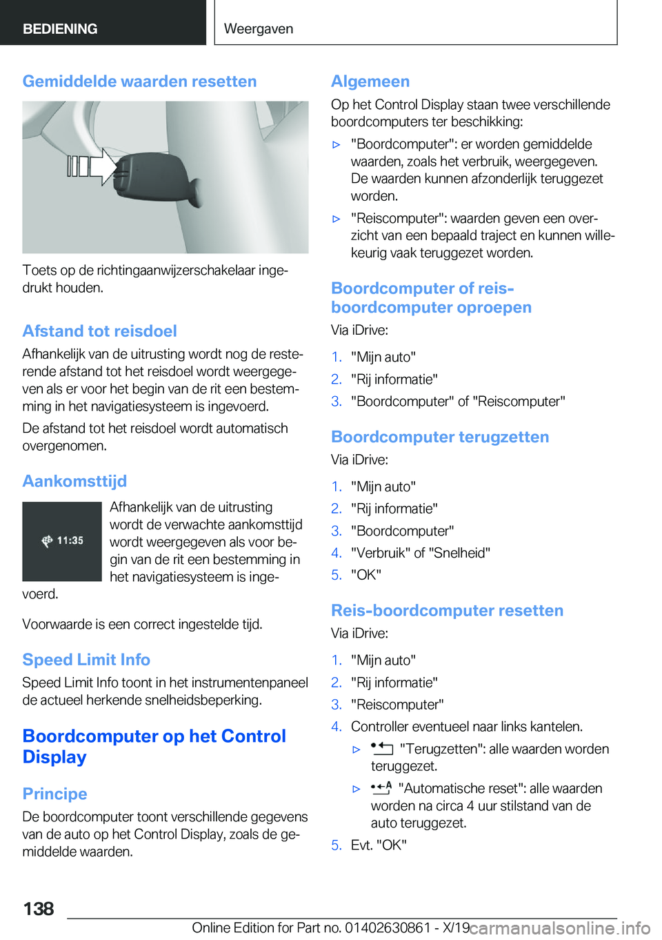 BMW 4 SERIES GRAN COUPE 2020  Instructieboekjes (in Dutch) �G�e�m�i�d�d�e�l�d�e��w�a�a�r�d�e�n��r�e�s�e�t�t�e�n
�T�o�e�t�s��o�p��d�e��r�i�c�h�t�i�n�g�a�a�n�w�i�j�z�e�r�s�c�h�a�k�e�l�a�a�r��i�n�g�ej
�d�r�u�k�t��h�o�u�d�e�n�.
�A�f�s�t�a�n�d��t�o�t��r�