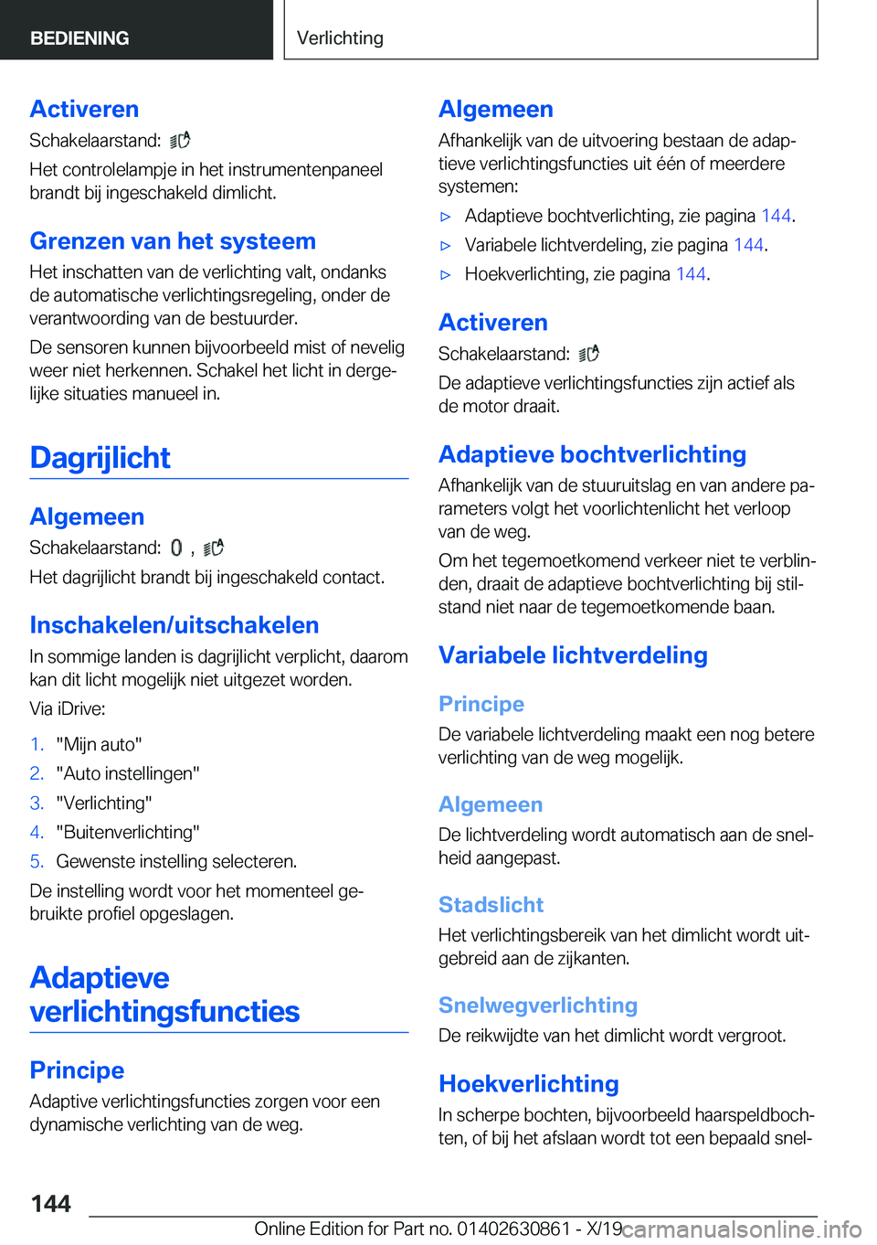 BMW 4 SERIES GRAN COUPE 2020  Instructieboekjes (in Dutch) �A�c�t�i�v�e�r�e�n
�S�c�h�a�k�e�l�a�a�r�s�t�a�n�d�:��
�
�H�e�t��c�o�n�t�r�o�l�e�l�a�m�p�j�e��i�n��h�e�t��i�n�s�t�r�u�m�e�n�t�e�n�p�a�n�e�e�l �b�r�a�n�d�t��b�i�j��i�n�g�e�s�c�h�a�k�e�l�d��d�i