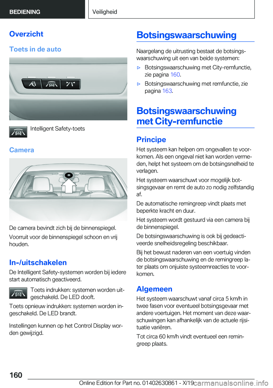 BMW 4 SERIES GRAN COUPE 2020  Instructieboekjes (in Dutch) �O�v�e�r�z�i�c�h�t�T�o�e�t�s��i�n��d�e��a�u�t�o
�I�n�t�e�l�l�i�g�e�n�t��S�a�f�e�t�y�-�t�o�e�t�s
�C�a�m�e�r�a
�D�e��c�a�m�e�r�a��b�e�v�i�n�d�t��z�i�c�h��b�i�j��d�e��b�i�n�n�e�n�s�p�i�e�g�e�l�