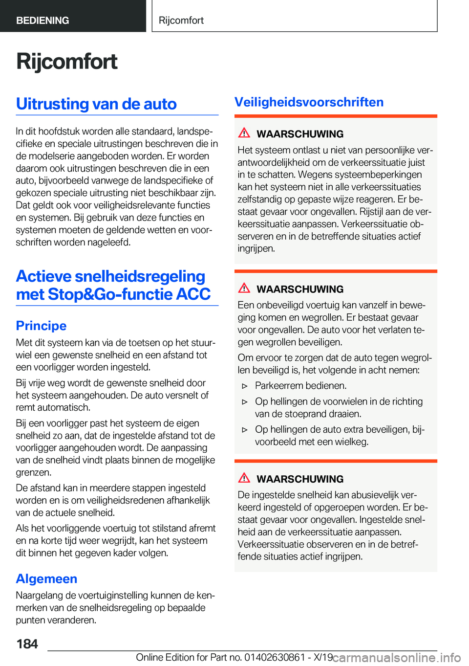 BMW 4 SERIES GRAN COUPE 2020  Instructieboekjes (in Dutch) �R�i�j�c�o�m�f�o�r�t�U�i�t�r�u�s�t�i�n�g��v�a�n��d�e��a�u�t�o
�I�n��d�i�t��h�o�o�f�d�s�t�u�k��w�o�r�d�e�n��a�l�l�e��s�t�a�n�d�a�a�r�d�,��l�a�n�d�s�p�ej�c�i�f�i�e�k�e��e�n��s�p�e�c�i�a�l�e�