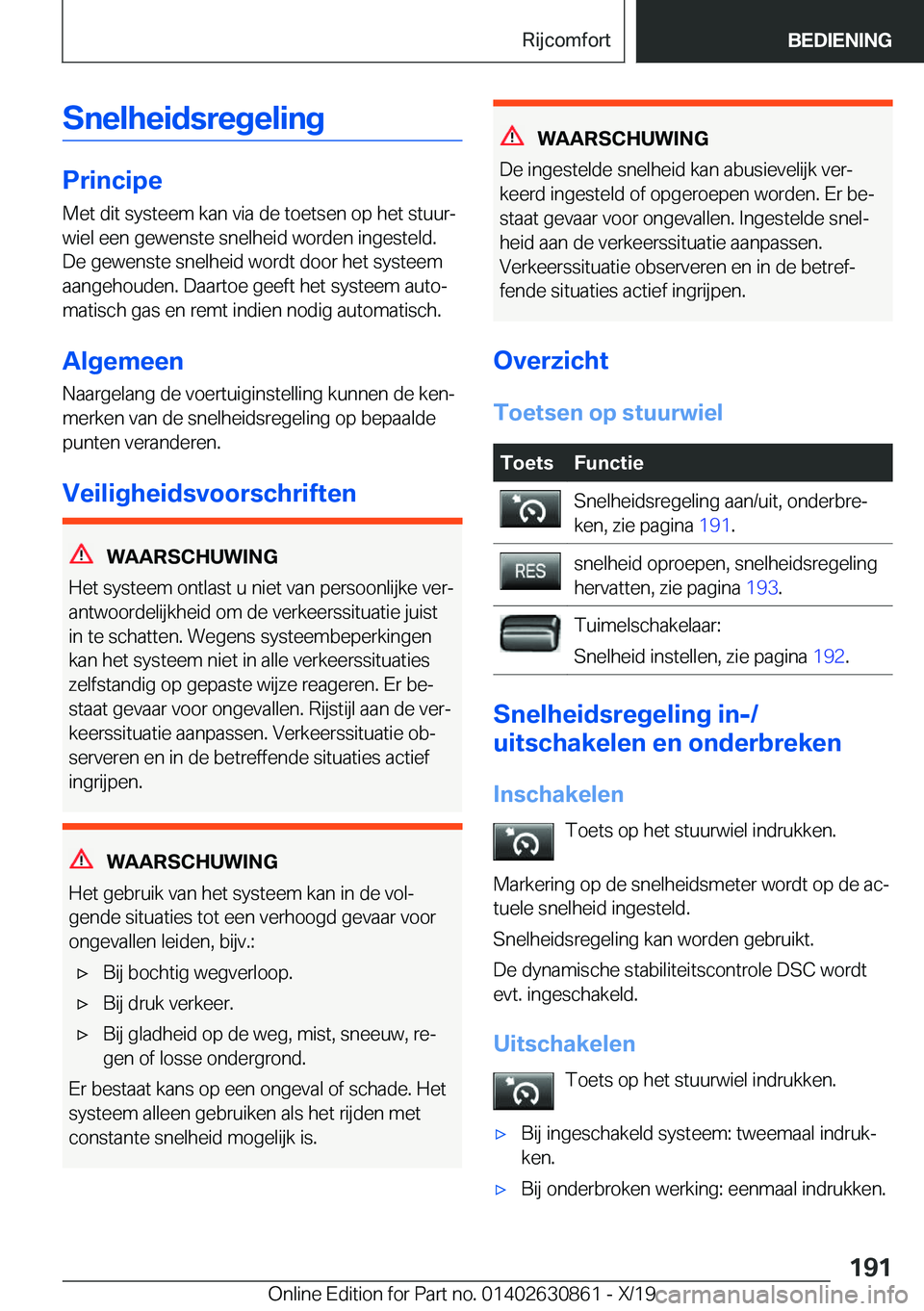 BMW 4 SERIES GRAN COUPE 2020  Instructieboekjes (in Dutch) �S�n�e�l�h�e�i�d�s�r�e�g�e�l�i�n�g
�P�r�i�n�c�i�p�e
�M�e�t��d�i�t��s�y�s�t�e�e�m��k�a�n��v�i�a��d�e��t�o�e�t�s�e�n��o�p��h�e�t��s�t�u�u�rj
�w�i�e�l��e�e�n��g�e�w�e�n�s�t�e��s�n�e�l�h�e�i�