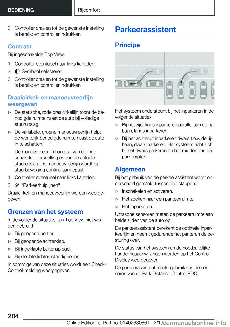 BMW 4 SERIES GRAN COUPE 2020  Instructieboekjes (in Dutch) �3�.�C�o�n�t�r�o�l�l�e�r��d�r�a�a�i�e�n��t�o�t��d�e��g�e�w�e�n�s�t�e��i�n�s�t�e�l�l�i�n�g�i�s��b�e�r�e�i�k�t��e�n��c�o�n�t�r�o�l�l�e�r��i�n�d�r�u�k�k�e�n�.
�C�o�n�t�r�a�s�t
�B�i�j��i�n�g�e�s