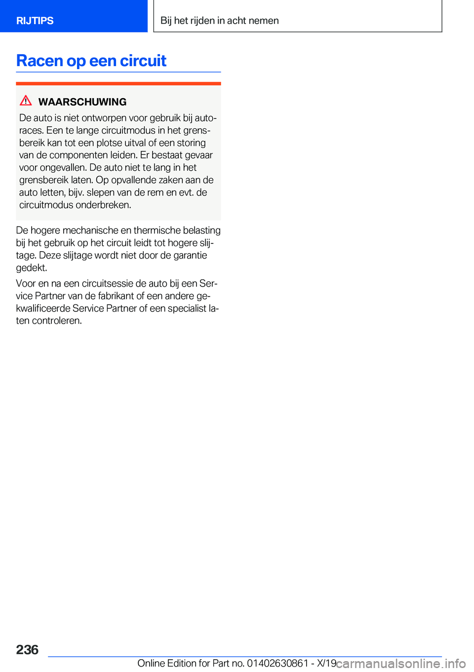 BMW 4 SERIES GRAN COUPE 2020  Instructieboekjes (in Dutch) �R�a�c�e�n��o�p��e�e�n��c�i�r�c�u�i�t
�W�A�A�R�S�C�H�U�W�I�N�G
�D�e��a�u�t�o��i�s��n�i�e�t��o�n�t�w�o�r�p�e�n��v�o�o�r��g�e�b�r�u�i�k��b�i�j��a�u�t�oj
�r�a�c�e�s�.��E�e�n��t�e��l�a�n�g�