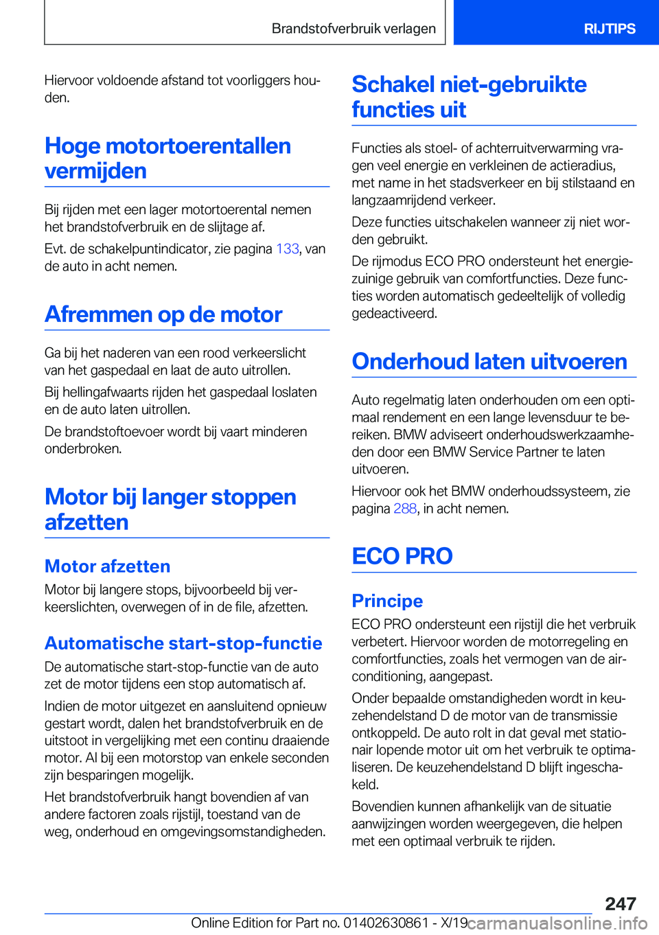 BMW 4 SERIES GRAN COUPE 2020  Instructieboekjes (in Dutch) �H�i�e�r�v�o�o�r��v�o�l�d�o�e�n�d�e��a�f�s�t�a�n�d��t�o�t��v�o�o�r�l�i�g�g�e�r�s��h�o�uj�d�e�n�.
�H�o�g�e��m�o�t�o�r�t�o�e�r�e�n�t�a�l�l�e�n �v�e�r�m�i�j�d�e�n
�B�i�j��r�i�j�d�e�n��m�e�t��e�