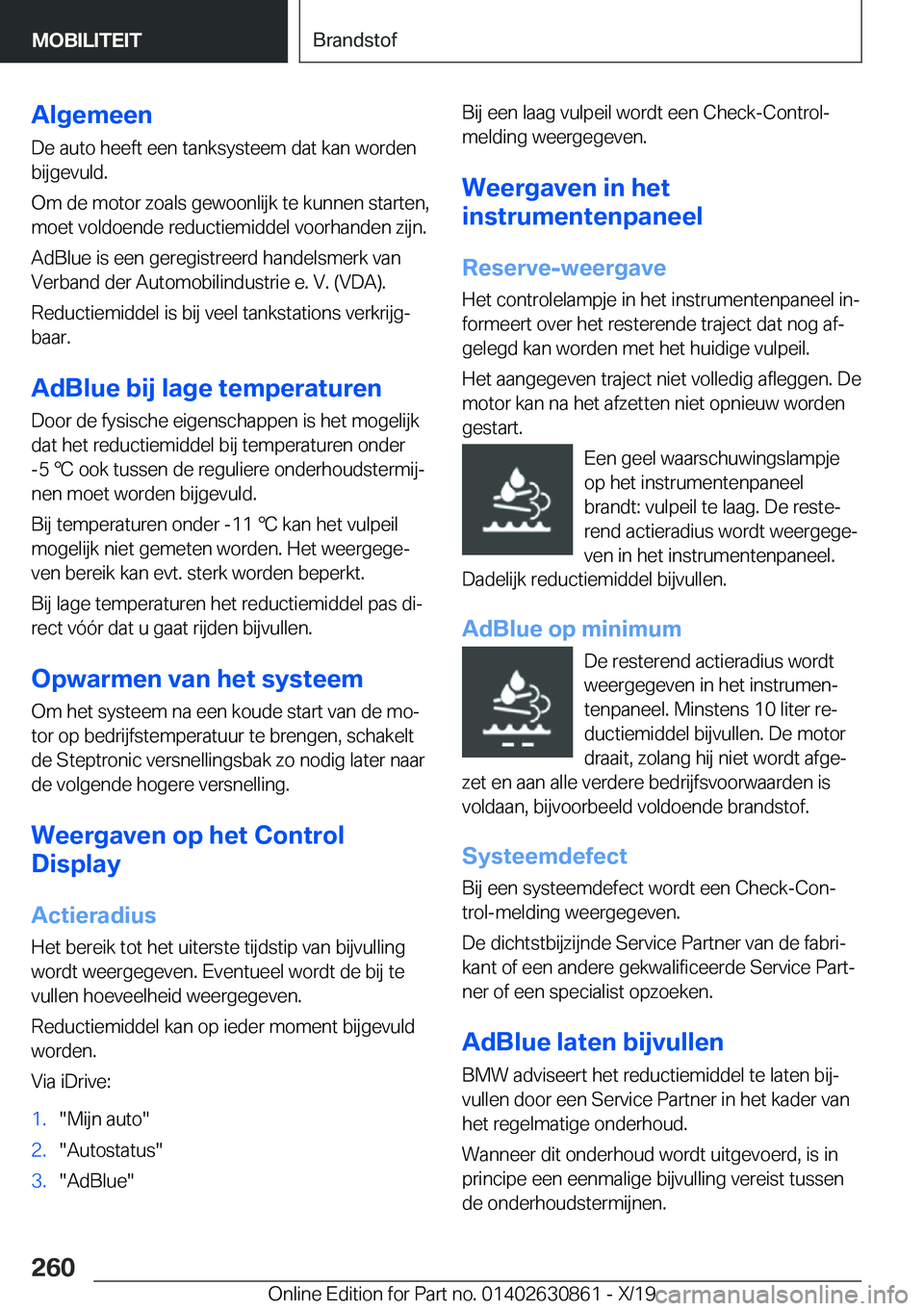 BMW 4 SERIES GRAN COUPE 2020  Instructieboekjes (in Dutch) �A�l�g�e�m�e�e�n
�D�e��a�u�t�o��h�e�e�f�t��e�e�n��t�a�n�k�s�y�s�t�e�e�m��d�a�t��k�a�n��w�o�r�d�e�n
�b�i�j�g�e�v�u�l�d�.
�O�m��d�e��m�o�t�o�r��z�o�a�l�s��g�e�w�o�o�n�l�i�j�k��t�e��k�u�n�n�