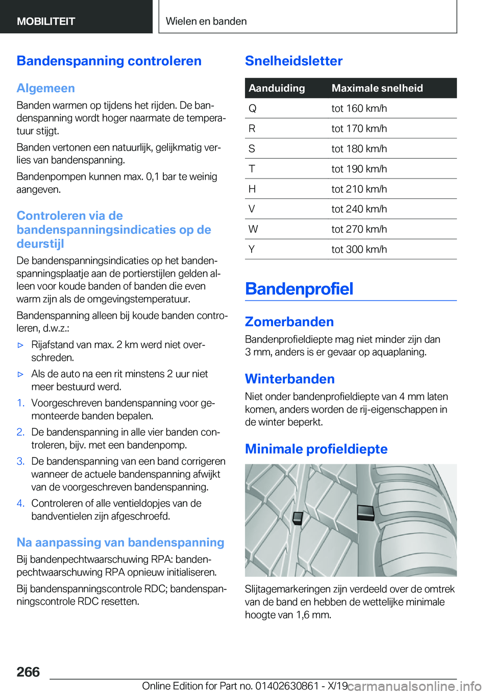 BMW 4 SERIES GRAN COUPE 2020  Instructieboekjes (in Dutch) �B�a�n�d�e�n�s�p�a�n�n�i�n�g��c�o�n�t�r�o�l�e�r�e�n�A�l�g�e�m�e�e�n
�B�a�n�d�e�n��w�a�r�m�e�n��o�p��t�i�j�d�e�n�s��h�e�t��r�i�j�d�e�n�.��D�e��b�a�nj �d�e�n�s�p�a�n�n�i�n�g��w�o�r�d�t��h�o�g