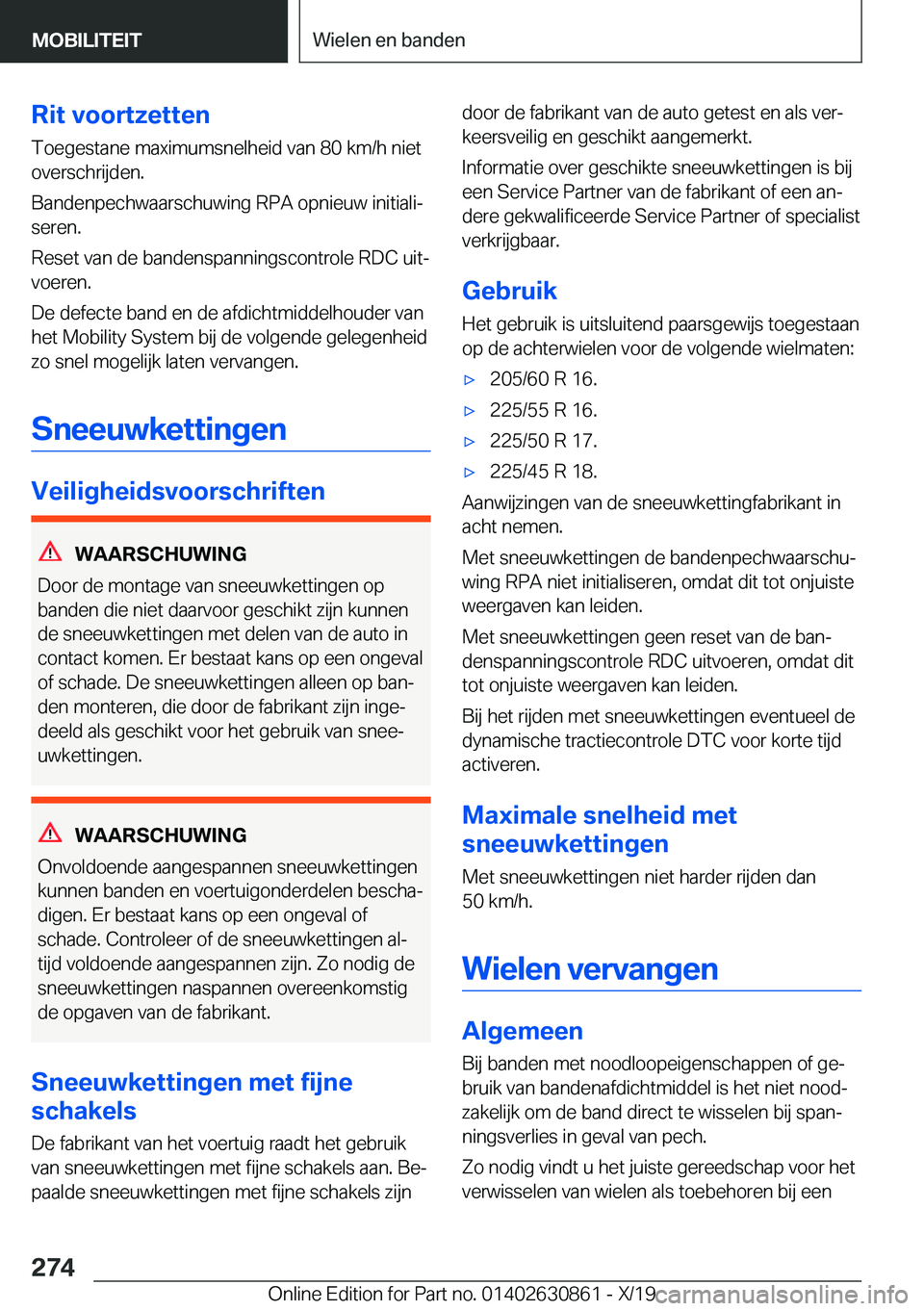 BMW 4 SERIES GRAN COUPE 2020  Instructieboekjes (in Dutch) �R�i�t��v�o�o�r�t�z�e�t�t�e�n
�T�o�e�g�e�s�t�a�n�e��m�a�x�i�m�u�m�s�n�e�l�h�e�i�d��v�a�n��8�0��k�m�/�h��n�i�e�t �o�v�e�r�s�c�h�r�i�j�d�e�n�.
�B�a�n�d�e�n�p�e�c�h�w�a�a�r�s�c�h�u�w�i�n�g��R�P�A�