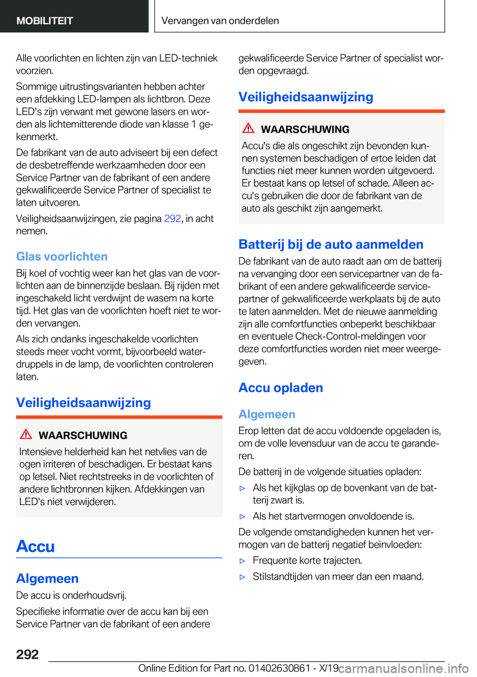 BMW 4 SERIES GRAN COUPE 2020  Instructieboekjes (in Dutch) �A�l�l�e��v�o�o�r�l�i�c�h�t�e�n��e�n��l�i�c�h�t�e�n��z�i�j�n��v�a�n��L�E�D�-�t�e�c�h�n�i�e�k
�v�o�o�r�z�i�e�n�.
�S�o�m�m�i�g�e��u�i�t�r�u�s�t�i�n�g�s�v�a�r�i�a�n�t�e�n��h�e�b�b�e�n��a�c�h�t�e