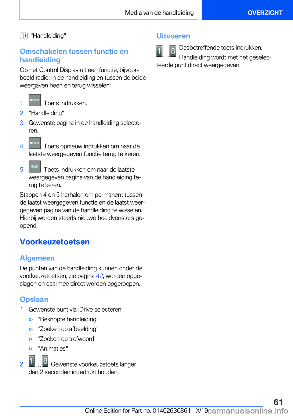 BMW 4 SERIES GRAN COUPE 2020  Instructieboekjes (in Dutch) ����H�a�n�d�l�e�i�d�i�n�g�
�O�m�s�c�h�a�k�e�l�e�n��t�u�s�s�e�n��f�u�n�c�t�i�e��e�n
�h�a�n�d�l�e�i�d�i�n�g
�O�p��h�e�t��C�o�n�t�r�o�l��D�i�s�p�l�a�y��u�i�t��e�e�n��f�u�n�c�t�i�e�,��b�i�j�