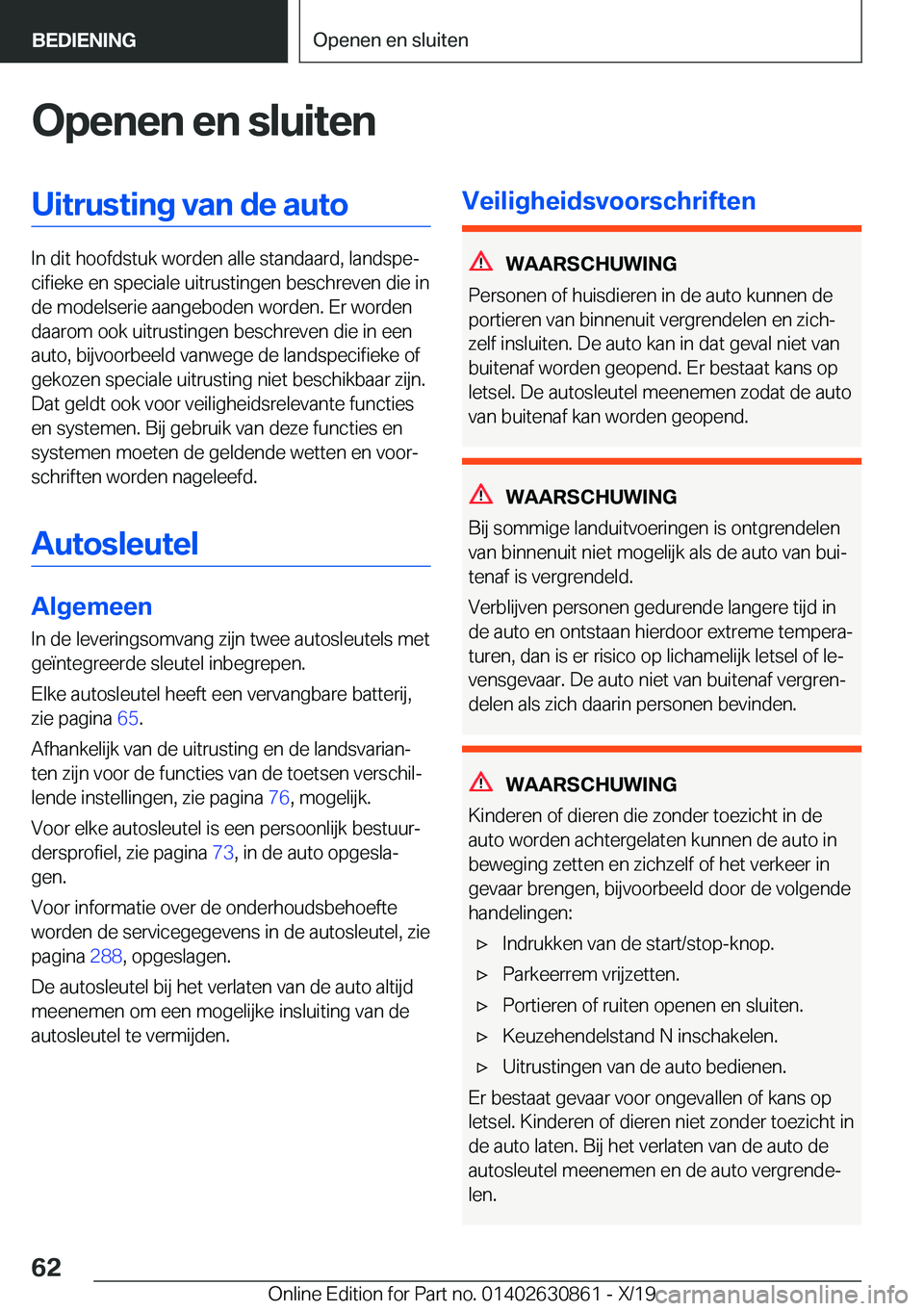 BMW 4 SERIES GRAN COUPE 2020  Instructieboekjes (in Dutch) �O�p�e�n�e�n��e�n��s�l�u�i�t�e�n�U�i�t�r�u�s�t�i�n�g��v�a�n��d�e��a�u�t�o
�I�n��d�i�t��h�o�o�f�d�s�t�u�k��w�o�r�d�e�n��a�l�l�e��s�t�a�n�d�a�a�r�d�,��l�a�n�d�s�p�ej�c�i�f�i�e�k�e��e�n��s�