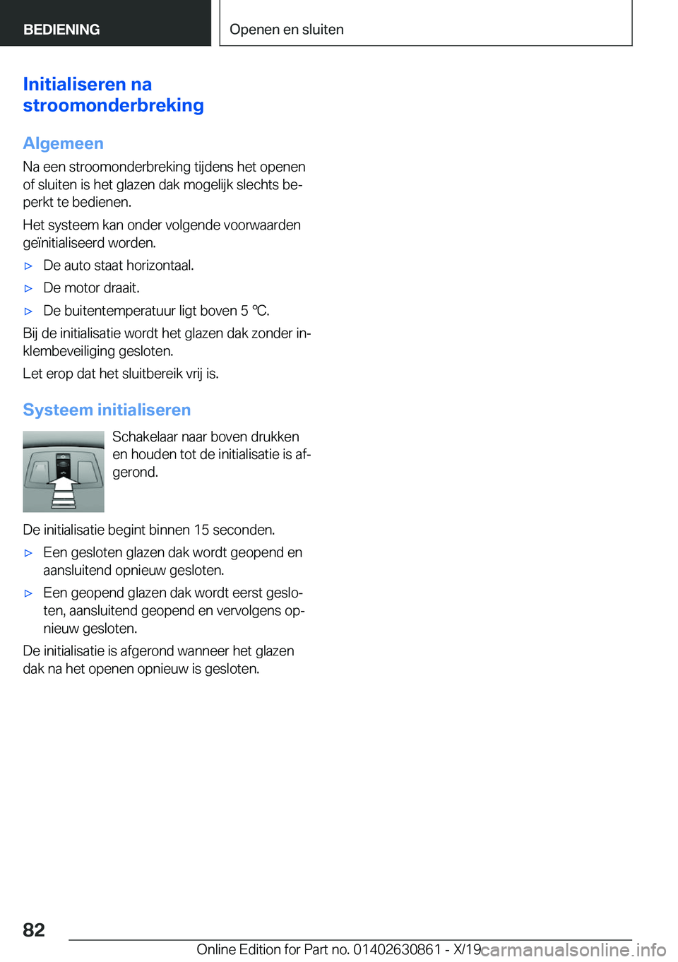 BMW 4 SERIES GRAN COUPE 2020  Instructieboekjes (in Dutch) �I�n�i�t�i�a�l�i�s�e�r�e�n��n�a
�s�t�r�o�o�m�o�n�d�e�r�b�r�e�k�i�n�g
�A�l�g�e�m�e�e�n
�N�a��e�e�n��s�t�r�o�o�m�o�n�d�e�r�b�r�e�k�i�n�g��t�i�j�d�e�n�s��h�e�t��o�p�e�n�e�n
�o�f��s�l�u�i�t�e�n��i