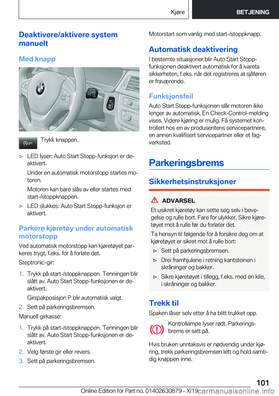 BMW 4 SERIES GRAN COUPE 2020  InstruksjonsbØker (in Norwegian) �D�e�a�k�t�i�v�e�r�e�/�a�k�t�i�v�e�r�e��s�y�s�t�e�m
�m�a�n�u�e�l�t
�M�e�d��k�n�a�p�p
�T�r�y�k�k��k�n�a�p�p�e�n�.
x�L�E�D��l�y�s�e�r�:��A�u�t�o��S�t�a�r�t��S�t�o�p�p�-�f�u�n�k�s�j�o�n��e�r��d