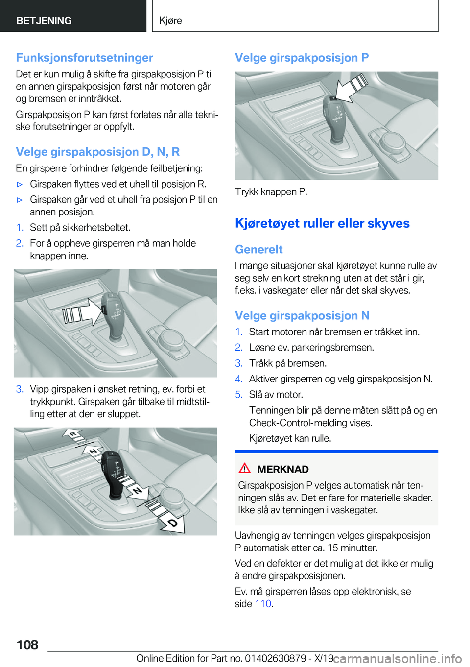 BMW 4 SERIES GRAN COUPE 2020  InstruksjonsbØker (in Norwegian) �F�u�n�k�s�j�o�n�s�f�o�r�u�t�s�e�t�n�i�n�g�e�r�D�e�t��e�r��k�u�n��m�u�l�i�g��å��s�k�i�f�t�e��f�r�a��g�i�r�s�p�a�k�p�o�s�i�s�j�o�n��P��t�i�l
�e�n��a�n�n�e�n��g�i�r�s�p�a�k�p�o�s�i�s�j�o�n�