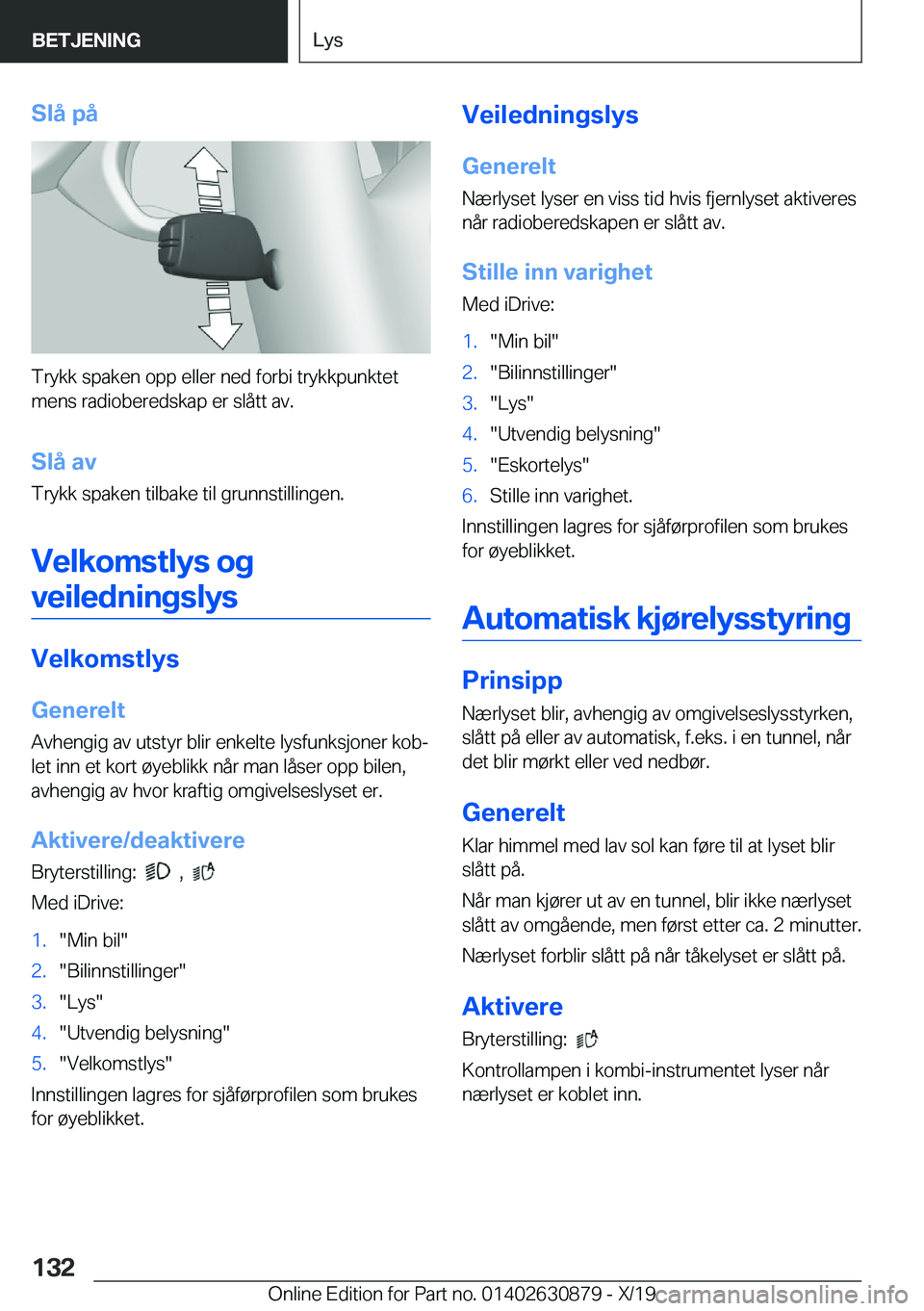 BMW 4 SERIES GRAN COUPE 2020  InstruksjonsbØker (in Norwegian) �S�l�å��p�å
�T�r�y�k�k��s�p�a�k�e�n��o�p�p��e�l�l�e�r��n�e�d��f�o�r�b�i��t�r�y�k�k�p�u�n�k�t�e�t�m�e�n�s��r�a�d�i�o�b�e�r�e�d�s�k�a�p��e�r��s�l�å�t�t��a�v�.
�S�l�å��a�v
�T�r�y�k�k��s�
