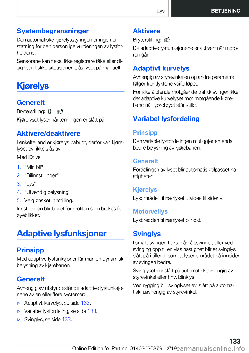 BMW 4 SERIES GRAN COUPE 2020  InstruksjonsbØker (in Norwegian) �S�y�s�t�e�m�b�e�g�r�e�n�s�n�i�n�g�e�r�D�e�n��a�u�t�o�m�a�t�i�s�k�e��k�j�