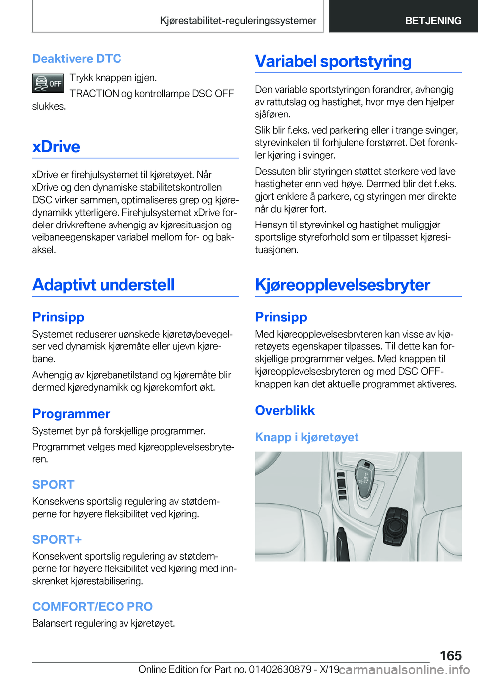 BMW 4 SERIES GRAN COUPE 2020  InstruksjonsbØker (in Norwegian) �D�e�a�k�t�i�v�e�r�e��D�T�C�T�r�y�k�k��k�n�a�p�p�e�n��i�g�j�e�n�.
�T�R�A�C�T�I�O�N��o�g��k�o�n�t�r�o�l�l�a�m�p�e��D�S�C��O�F�F
�s�l�u�k�k�e�s�.
�x�D�r�i�v�e
�x�D�r�i�v�e��e�r��f�i�r�e�h�j�u�l