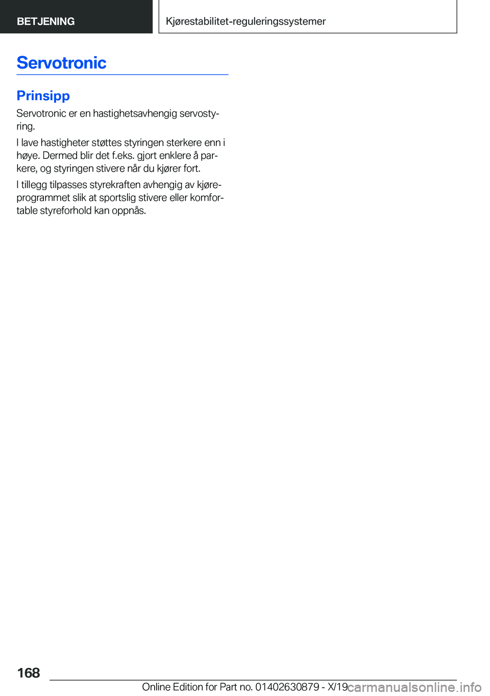 BMW 4 SERIES GRAN COUPE 2020  InstruksjonsbØker (in Norwegian) �S�e�r�v�o�t�r�o�n�i�c
�P�r�i�n�s�i�p�p
�S�e�r�v�o�t�r�o�n�i�c��e�r��e�n��h�a�s�t�i�g�h�e�t�s�a�v�h�e�n�g�i�g��s�e�r�v�o�s�t�yj
�r�i�n�g�.
�I��l�a�v�e��h�a�s�t�i�g�h�e�t�e�r��s�t�