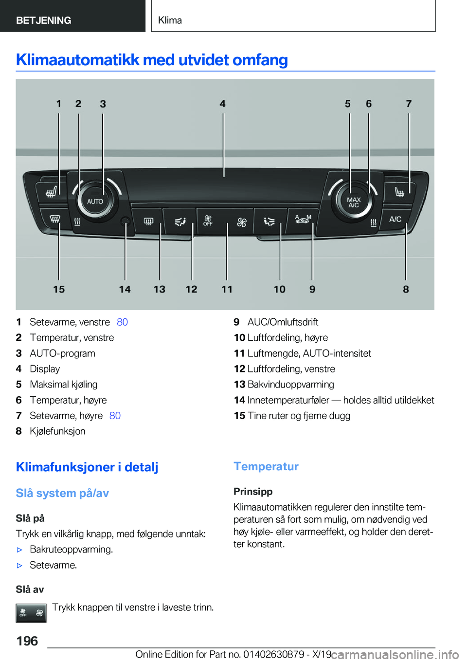 BMW 4 SERIES GRAN COUPE 2020  InstruksjonsbØker (in Norwegian) �K�l�i�m�a�a�u�t�o�m�a�t�i�k�k��m�e�d��u�t�v�i�d�e�t��o�m�f�a�n�g�1�S�e�t�e�v�a�r�m�e�,��v�e�n�s�t�r�e\_�8�0�2�T�e�m�p�e�r�a�t�u�r�,��v�e�n�s�t�r�e�3�A�U�T�O�-�p�r�o�g�r�a�m�4�D�i�s�p�l�a�y�5�M