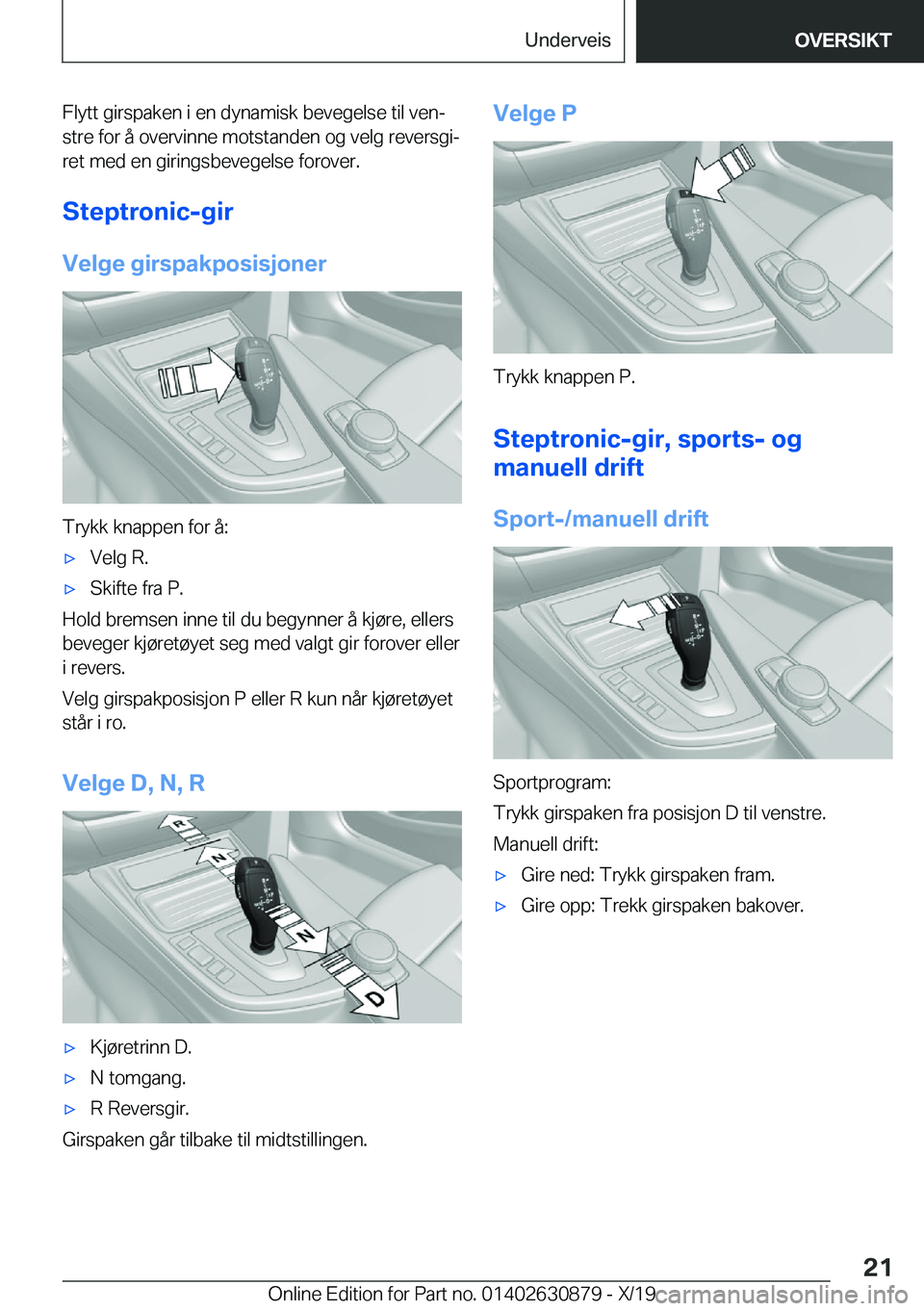 BMW 4 SERIES GRAN COUPE 2020  InstruksjonsbØker (in Norwegian) �F�l�y�t�t��g�i�r�s�p�a�k�e�n��i��e�n��d�y�n�a�m�i�s�k��b�e�v�e�g�e�l�s�e��t�i�l��v�e�nj
�s�t�r�e��f�o�r��å��o�v�e�r�v�i�n�n�e��m�o�t�s�t�a�n�d�e�n��o�g��v�e�l�g��r�e�v�e�r�s�g�ij
�r�
