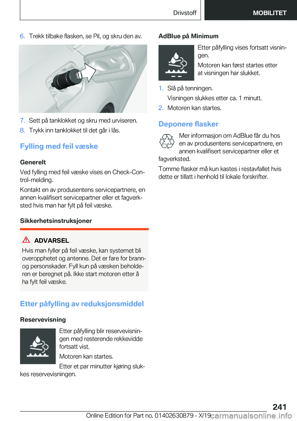 BMW 4 SERIES GRAN COUPE 2020  InstruksjonsbØker (in Norwegian) �6�.�T�r�e�k�k��t�i�l�b�a�k�e��f�l�a�s�k�e�n�,��s�e��P�i�l�,��o�g��s�k�r�u��d�e�n��a�v�.�7�.�S�e�t�t��p�å��t�a�n�k�l�o�k�k�e�t��o�g��s�k�r�u��m�e�d��u�r�v�i�s�e�r�e�n�.�8�.�T�r�y�k�k��