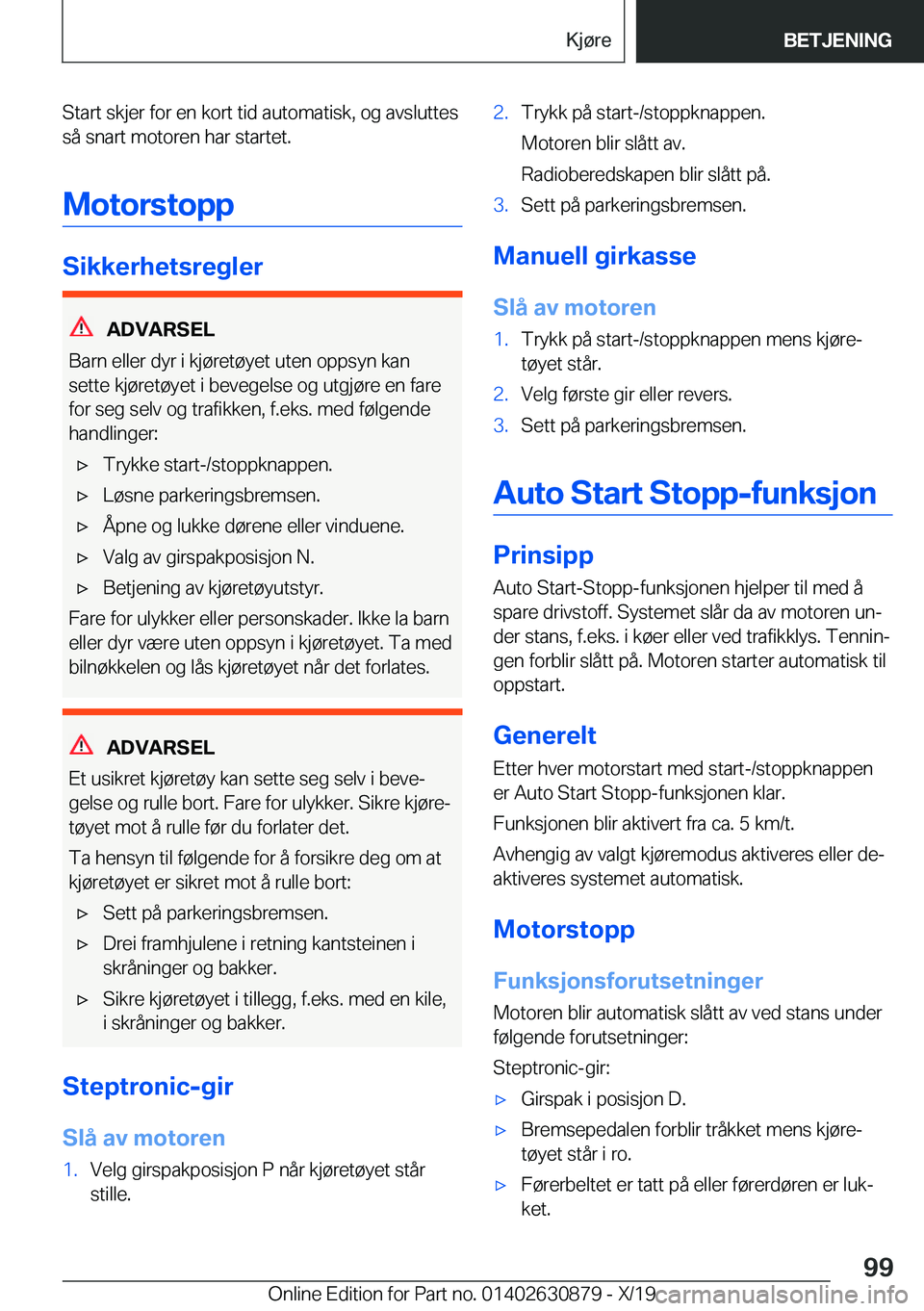 BMW 4 SERIES GRAN COUPE 2020  InstruksjonsbØker (in Norwegian) �S�t�a�r�t��s�k�j�e�r��f�o�r��e�n��k�o�r�t��t�i�d��a�u�t�o�m�a�t�i�s�k�,��o�g��a�v�s�l�u�t�t�e�s
�s�å��s�n�a�r�t��m�o�t�o�r�e�n��h�a�r��s�t�a�r�t�e�t�.
�M�o�t�o�r�s�t�o�p�p
�S�i�k�k�e�r�h