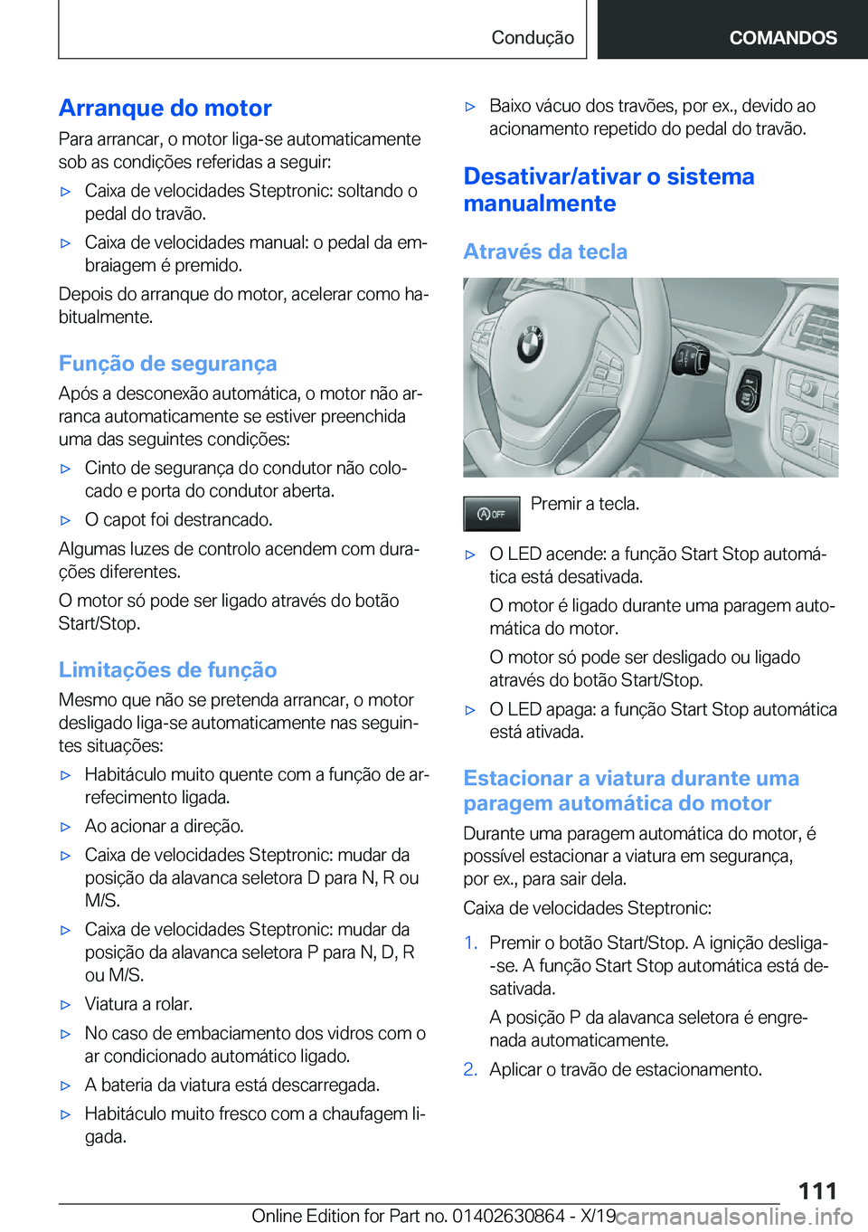 BMW 4 SERIES GRAN COUPE 2020  Manual do condutor (in Portuguese) �A�r�r�a�n�q�u�e��d�o��m�o�t�o�r�P�a�r�a��a�r�r�a�n�c�a�r�,��o��m�o�t�o�r��l�i�g�a�-�s�e��a�u�t�o�m�a�t�i�c�a�m�e�n�t�e�s�o�b��a�s��c�o�n�d�i�
