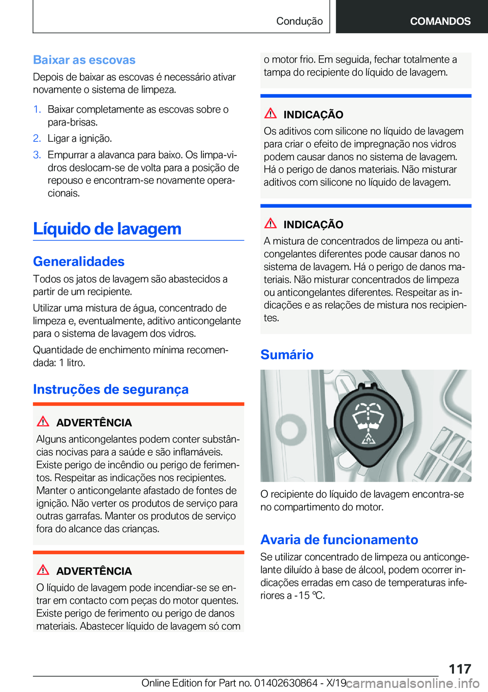 BMW 4 SERIES GRAN COUPE 2020  Manual do condutor (in Portuguese) �B�a�i�x�a�r��a�s��e�s�c�o�v�a�s
�D�e�p�o�i�s��d�e��b�a�i�x�a�r��a�s��e�s�c�o�v�a�s��é��n�e�c�e�s�s�á�r�i�o��a�t�i�v�a�r
�n�o�v�a�m�e�n�t�e��o��s�i�s�t�e�m�a��d�e��l�i�m�p�e�z�a�.�1�.�B