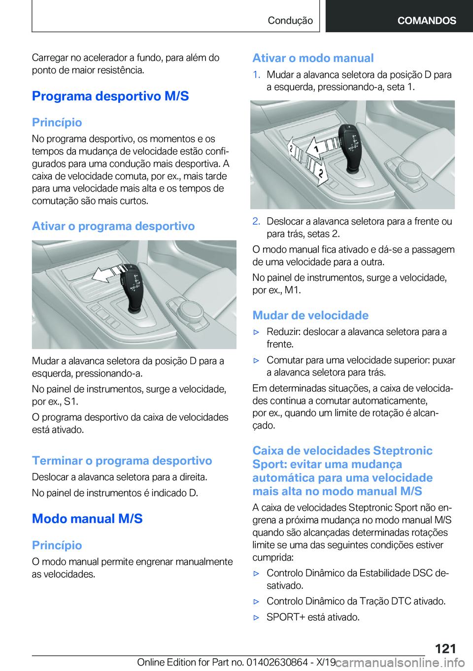 BMW 4 SERIES GRAN COUPE 2020  Manual do condutor (in Portuguese) �C�a�r�r�e�g�a�r��n�o��a�c�e�l�e�r�a�d�o�r��a��f�u�n�d�o�,��p�a�r�a��a�l�é�m��d�o
�p�o�n�t�o��d�e��m�a�i�o�r��r�e�s�i�s�t�ê�n�c�i�a�.
�P�r�o�g�r�a�m�a��d�e�s�p�o�r�t�i�v�o��M�/�S
�P�r�i�