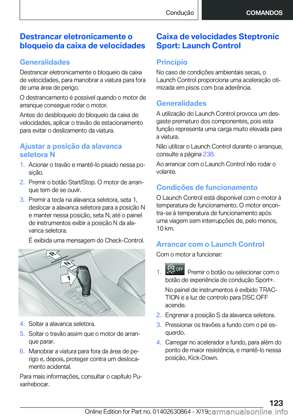 BMW 4 SERIES GRAN COUPE 2020  Manual do condutor (in Portuguese) �D�e�s�t�r�a�n�c�a�r��e�l�e�t�r�o�n�i�c�a�m�e�n�t�e��o
�b�l�o�q�u�e�i�o��d�a��c�a�i�x�a��d�e��v�e�l�o�c�i�d�a�d�e�s
�G�e�n�e�r�a�l�i�d�a�d�e�s �D�e�s�t�r�a�n�c�a�r��e�l�e�t�r�o�n�i�c�a�m�e�n�t�