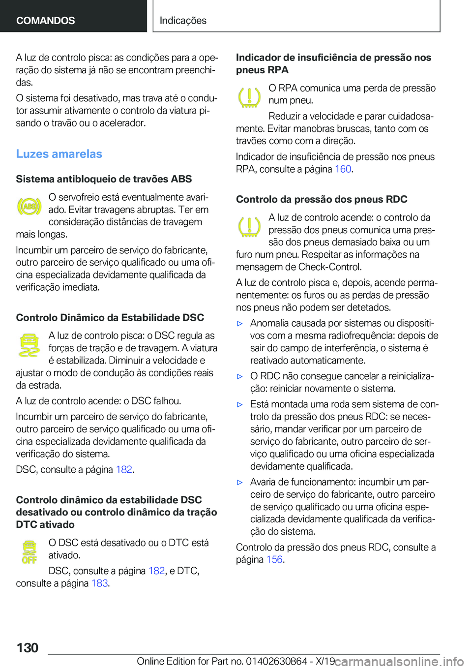 BMW 4 SERIES GRAN COUPE 2020  Manual do condutor (in Portuguese) �A��l�u�z��d�e��c�o�n�t�r�o�l�o��p�i�s�c�a�:��a�s��c�o�n�d�i�