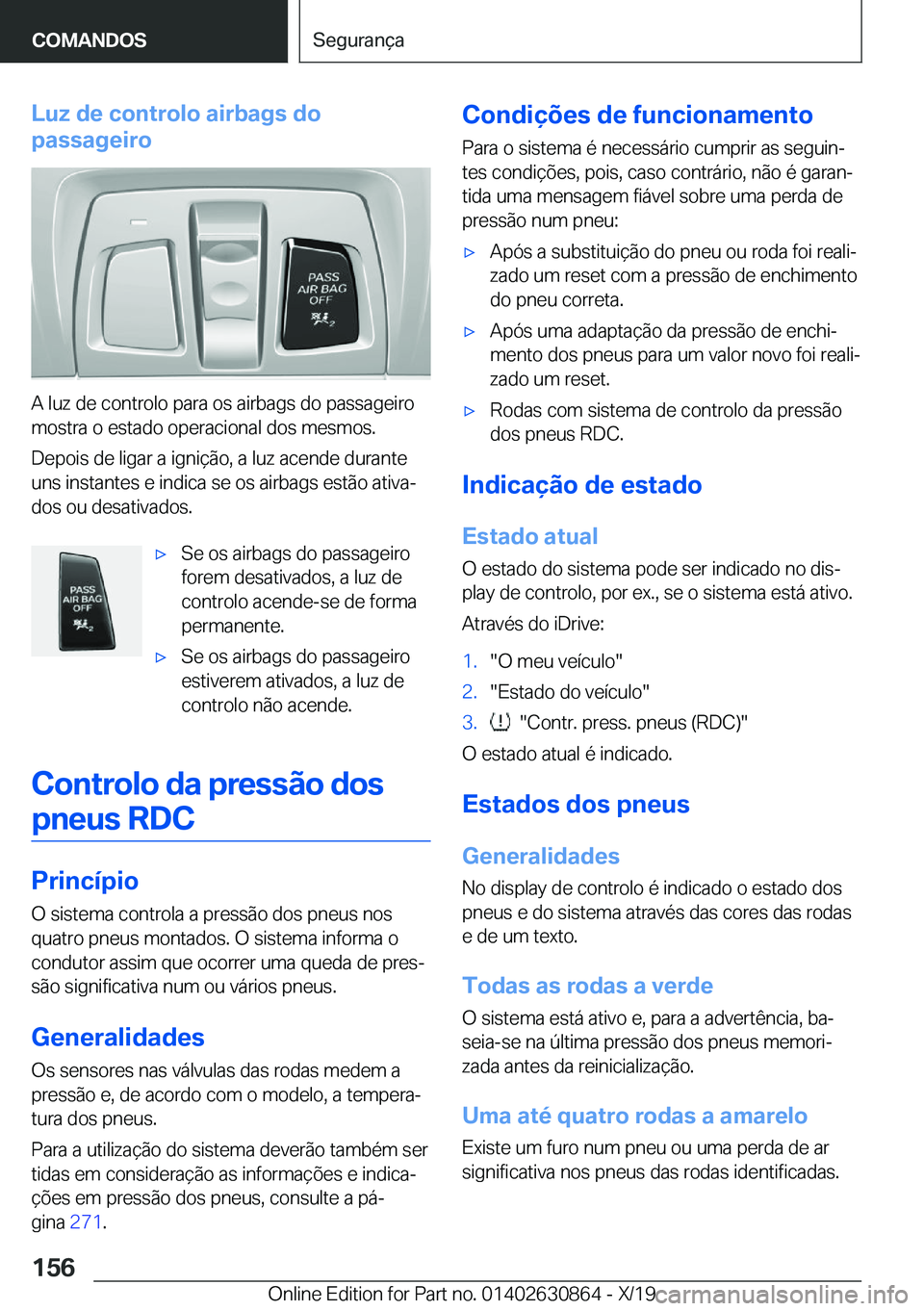 BMW 4 SERIES GRAN COUPE 2020  Manual do condutor (in Portuguese) �L�u�z��d�e��c�o�n�t�r�o�l�o��a�i�r�b�a�g�s��d�o
�p�a�s�s�a�g�e�i�r�o
�A��l�u�z��d�e��c�o�n�t�r�o�l�o��p�a�r�a��o�s��a�i�r�b�a�g�s��d�o��p�a�s�s�a�g�e�i�r�o �m�o�s�t�r�a��o��e�s�t�a�d�o�