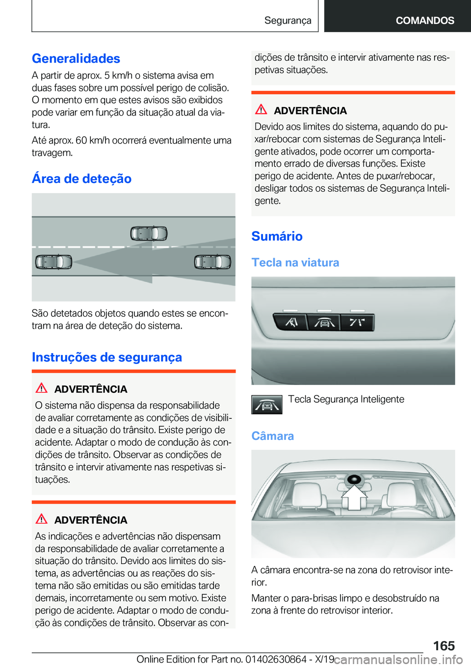 BMW 4 SERIES GRAN COUPE 2020  Manual do condutor (in Portuguese) �G�e�n�e�r�a�l�i�d�a�d�e�s
�A��p�a�r�t�i�r��d�e��a�p�r�o�x�.��5��k�m�/�h��o��s�i�s�t�e�m�a��a�v�i�s�a��e�m
�d�u�a�s��f�a�s�e�s��s�o�b�r�e��u�m��p�o�s�s�