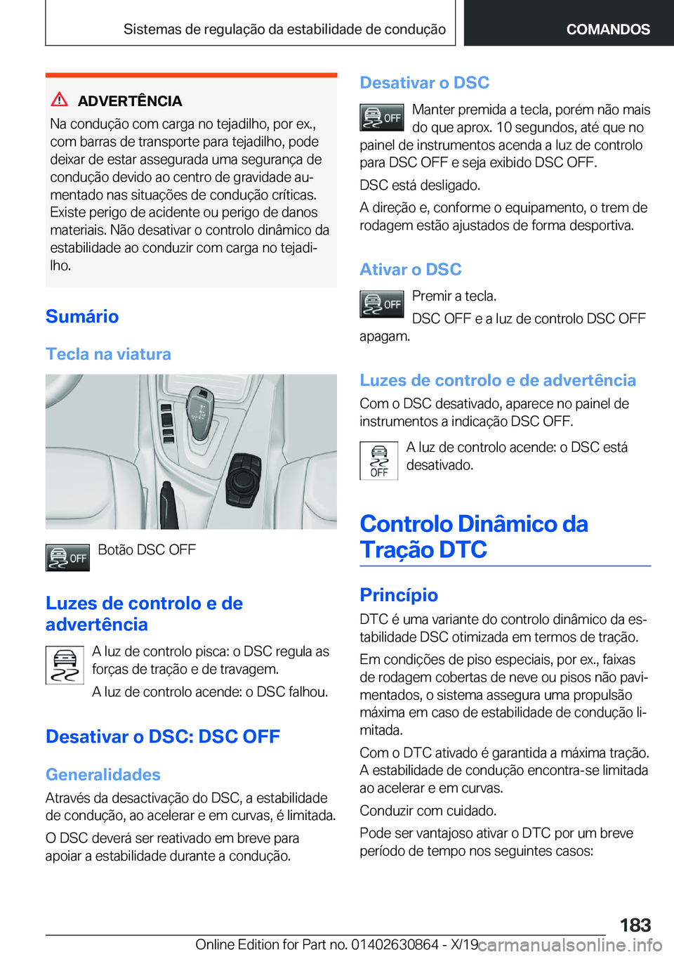 BMW 4 SERIES GRAN COUPE 2020  Manual do condutor (in Portuguese) �A�D�V�E�R�T�Ê�N�C�I�A
�N�a��c�o�n�d�u�