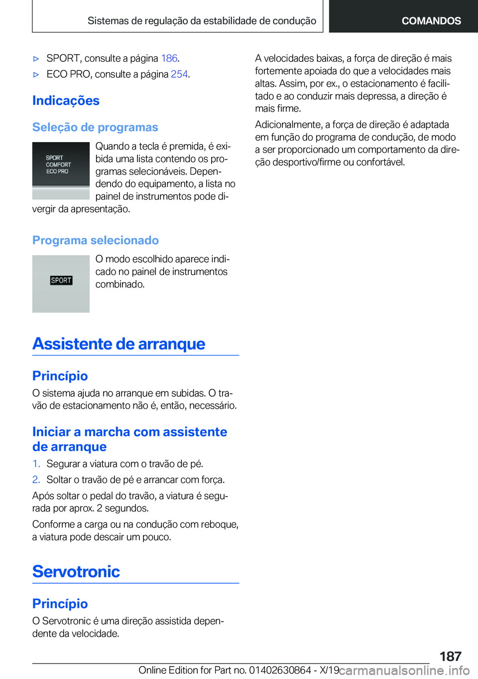 BMW 4 SERIES GRAN COUPE 2020  Manual do condutor (in Portuguese) x�S�P�O�R�T�,��c�o�n�s�u�l�t�e��a��p�á�g�i�n�a��1�8�6�.x�E�C�O��P�R�O�,��c�o�n�s�u�l�t�e��a��p�á�g�i�n�a� �2�5�4�.
�I�n�d�i�c�a�