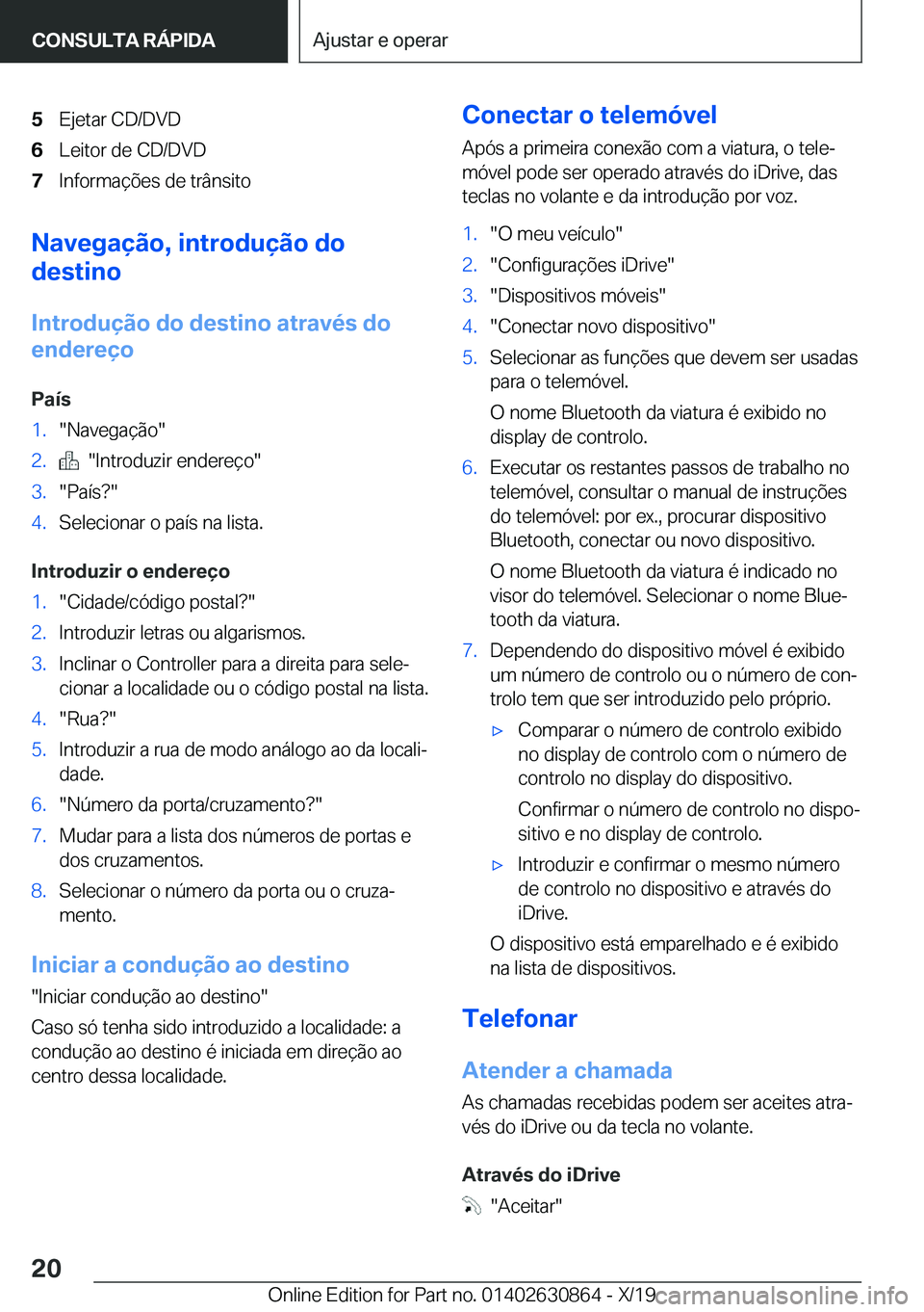 BMW 4 SERIES GRAN COUPE 2020  Manual do condutor (in Portuguese) �5�E�j�e�t�a�r��C�D�/�D�V�D�6�L�e�i�t�o�r��d�e��C�D�/�D�V�D�7�I�n�f�o�r�m�a�