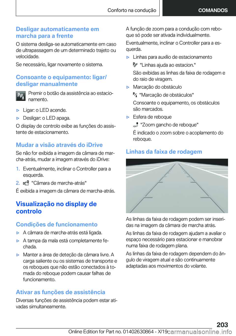 BMW 4 SERIES GRAN COUPE 2020  Manual do condutor (in Portuguese) �D�e�s�l�i�g�a�r��a�u�t�o�m�a�t�i�c�a�m�e�n�t�e��e�m
�m�a�r�c�h�a��p�a�r�a��a��f�r�e�n�t�e
�O��s�i�s�t�e�m�a��d�e�s�l�i�g�a�-�s�e��a�u�t�o�m�a�t�i�c�a�m�e�n�t�e��e�m��c�a�s�o
�d�e��u�l�t�r�