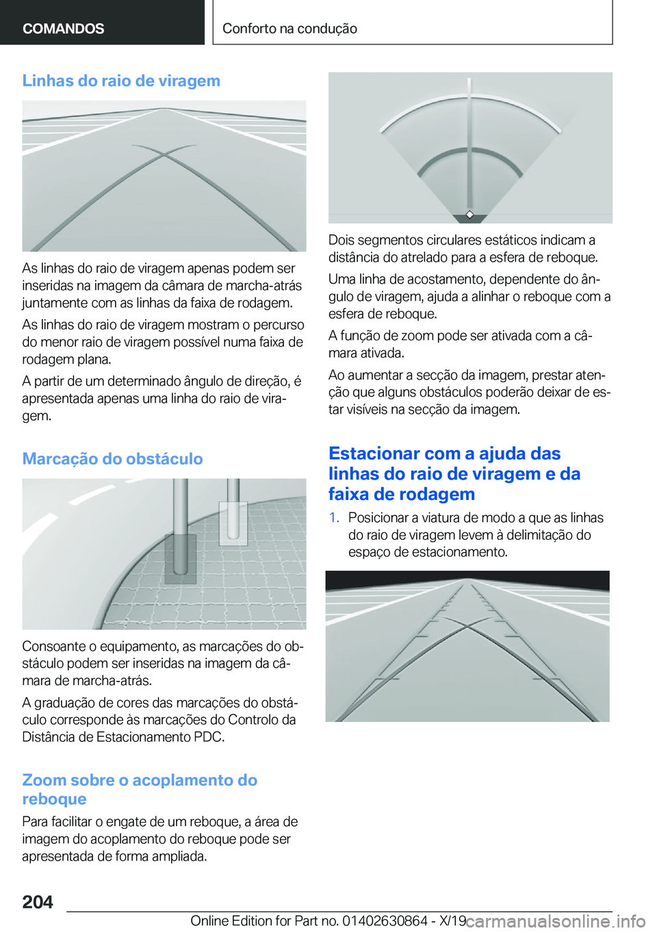 BMW 4 SERIES GRAN COUPE 2020  Manual do condutor (in Portuguese) �L�i�n�h�a�s��d�o��r�a�i�o��d�e��v�i�r�a�g�e�m
�A�s��l�i�n�h�a�s��d�o��r�a�i�o��d�e��v�i�r�a�g�e�m��a�p�e�n�a�s��p�o�d�e�m��s�e�r
�i�n�s�e�r�i�d�a�s��n�a��i�m�a�g�e�m��d�a��c�â�m�a�r�