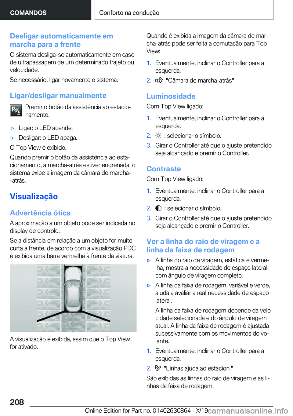 BMW 4 SERIES GRAN COUPE 2020  Manual do condutor (in Portuguese) �D�e�s�l�i�g�a�r��a�u�t�o�m�a�t�i�c�a�m�e�n�t�e��e�m
�m�a�r�c�h�a��p�a�r�a��a��f�r�e�n�t�e
�O��s�i�s�t�e�m�a��d�e�s�l�i�g�a�-�s�e��a�u�t�o�m�a�t�i�c�a�m�e�n�t�e��e�m��c�a�s�o
�d�e��u�l�t�r�