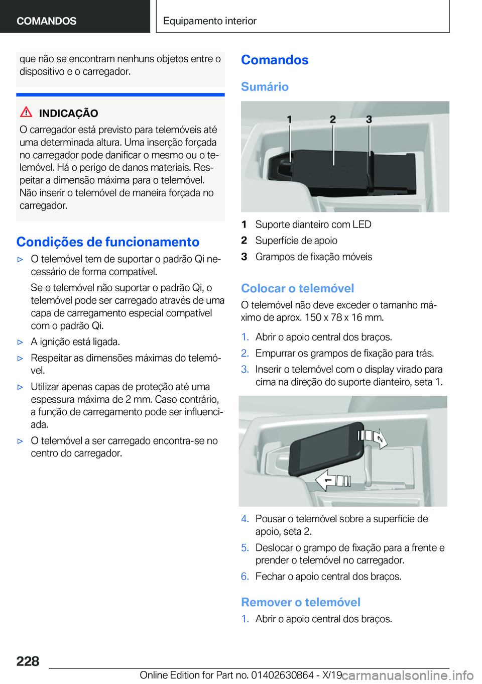 BMW 4 SERIES GRAN COUPE 2020  Manual do condutor (in Portuguese) �q�u�e��n�ã�o��s�e��e�n�c�o�n�t�r�a�m��n�e�n�h�u�n�s��o�b�j�e�t�o�s��e�n�t�r�e��o
�d�i�s�p�o�s�i�t�i�v�o��e��o��c�a�r�r�e�g�a�d�o�r�.
�I�N�D�I�C�A�