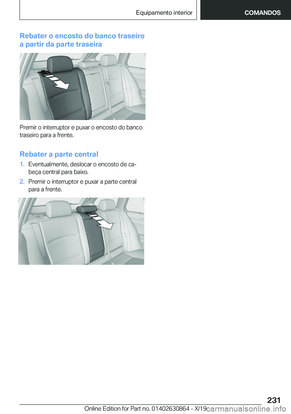 BMW 4 SERIES GRAN COUPE 2020  Manual do condutor (in Portuguese) �R�e�b�a�t�e�r��o��e�n�c�o�s�t�o��d�o��b�a�n�c�o��t�r�a�s�e�i�r�o
�a��p�a�r�t�i�r��d�a��p�a�r�t�e��t�r�a�s�e�i�r�a
�P�r�e�m�i�r��o��i�n�t�e�r�r�u�p�t�o�r��e��p�u�x�a�r��o��e�n�c�o�s�t�o