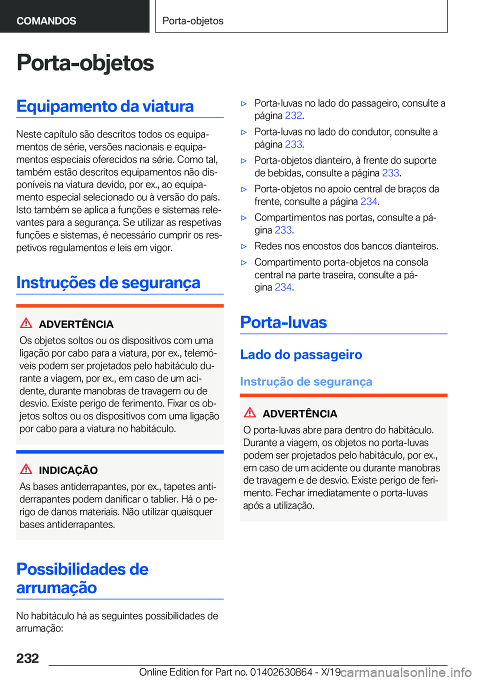 BMW 4 SERIES GRAN COUPE 2020  Manual do condutor (in Portuguese) �P�o�r�t�a�-�o�b�j�e�t�o�s�E�q�u�i�p�a�m�e�n�t�o��d�a��v�i�a�t�u�r�a
�N�e�s�t�e��c�a�p�