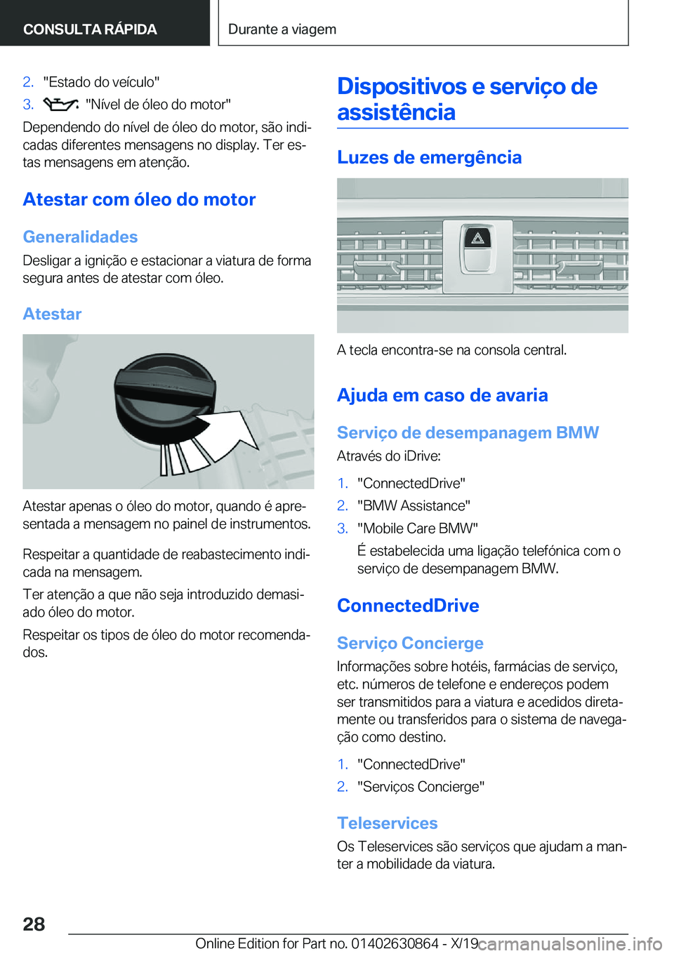 BMW 4 SERIES GRAN COUPE 2020  Manual do condutor (in Portuguese) �2�.��E�s�t�a�d�o��d�o��v�e�