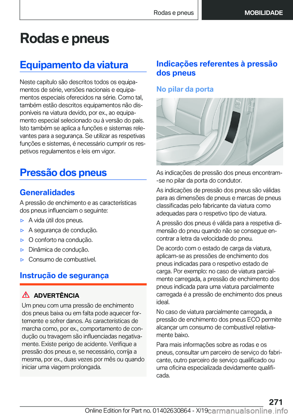 BMW 4 SERIES GRAN COUPE 2020  Manual do condutor (in Portuguese) �R�o�d�a�s��e��p�n�e�u�s�E�q�u�i�p�a�m�e�n�t�o��d�a��v�i�a�t�u�r�a
�N�e�s�t�e��c�a�p�