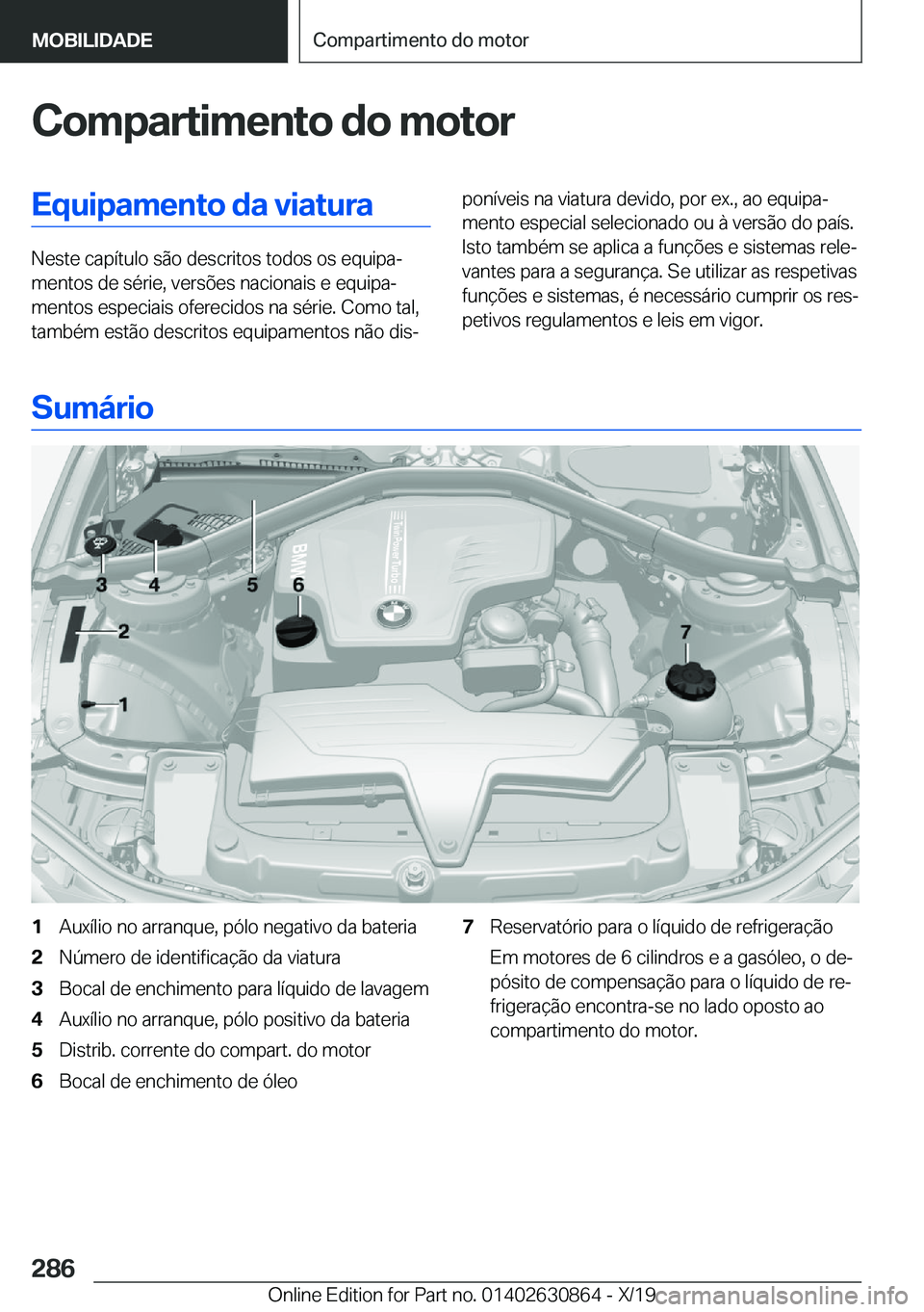 BMW 4 SERIES GRAN COUPE 2020  Manual do condutor (in Portuguese) �C�o�m�p�a�r�t�i�m�e�n�t�o��d�o��m�o�t�o�r�E�q�u�i�p�a�m�e�n�t�o��d�a��v�i�a�t�u�r�a
�N�e�s�t�e��c�a�p�