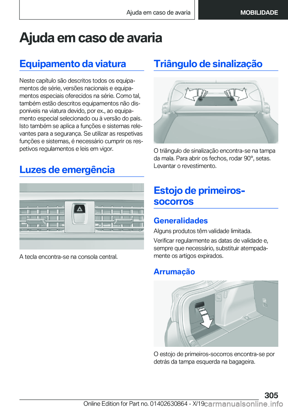 BMW 4 SERIES GRAN COUPE 2020  Manual do condutor (in Portuguese) �A�j�u�d�a��e�m��c�a�s�o��d�e��a�v�a�r�i�a�E�q�u�i�p�a�m�e�n�t�o��d�a��v�i�a�t�u�r�a
�N�e�s�t�e��c�a�p�