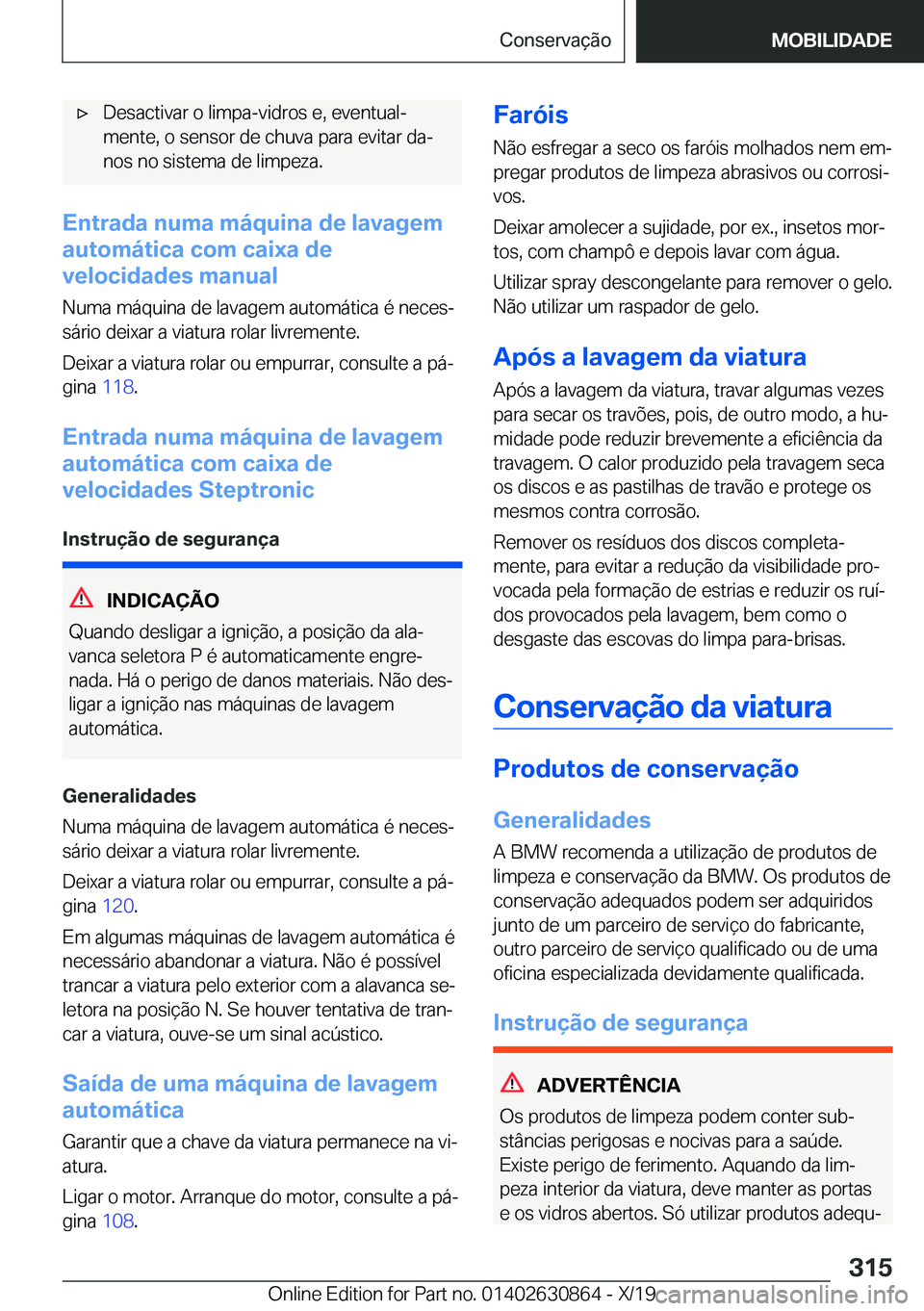 BMW 4 SERIES GRAN COUPE 2020  Manual do condutor (in Portuguese) x�D�e�s�a�c�t�i�v�a�r��o��l�i�m�p�a�-�v�i�d�r�o�s��e�,��e�v�e�n�t�u�a�lª
�m�e�n�t�e�,��o��s�e�n�s�o�r��d�e��c�h�u�v�a��p�a�r�a��e�v�i�t�a�r��d�aª
�n�o�s��n�o��s�i�s�t�e�m�a��d�e��l