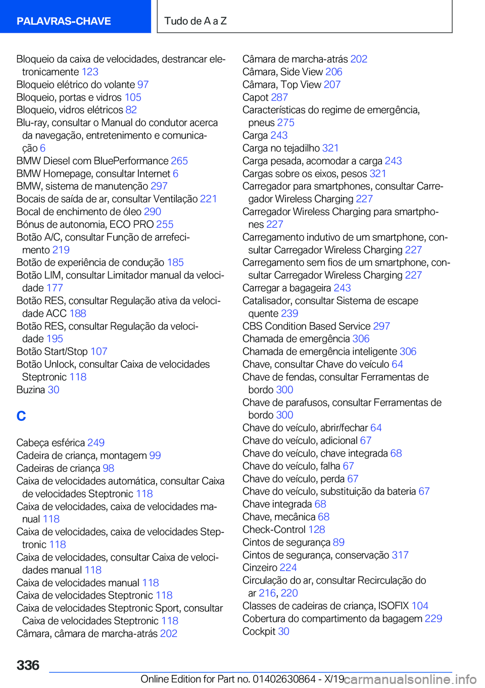 BMW 4 SERIES GRAN COUPE 2020  Manual do condutor (in Portuguese) �B�l�o�q�u�e�i�o��d�a��c�a�i�x�a��d�e��v�e�l�o�c�i�d�a�d�e�s�,��d�e�s�t�r�a�n�c�a�r��e�l�eª�t�r�o�n�i�c�a�m�e�n�t�e� �1�2�3�
�B�l�o�q�u�e�i�o��e�l�é�t�r�i�c�o��d�o��v�o�l�a�n�t�e� �9�7�