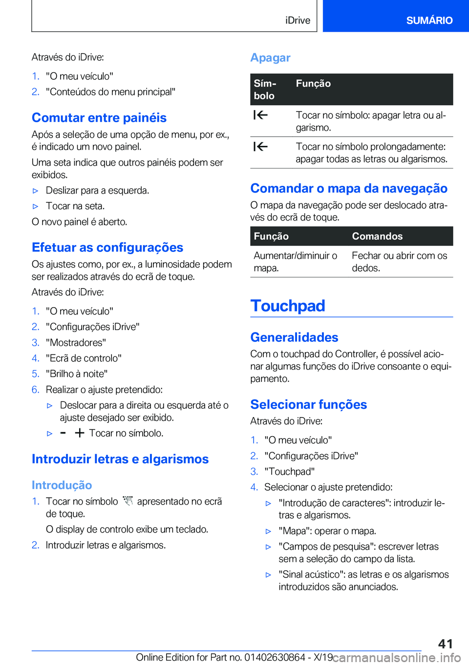 BMW 4 SERIES GRAN COUPE 2020  Manual do condutor (in Portuguese) �A�t�r�a�v�é�s��d�o��i�D�r�i�v�e�:�1�.��O��m�e�u��v�e�