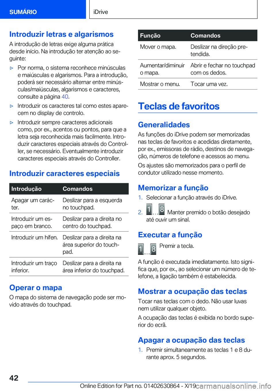 BMW 4 SERIES GRAN COUPE 2020  Manual do condutor (in Portuguese) �I�n�t�r�o�d�u�z�i�r��l�e�t�r�a�s��e��a�l�g�a�r�i�s�m�o�s�A��i�n�t�r�o�d�u�